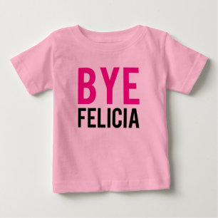 Bye Felicia lustiges Baby Shirt Pink Girls
