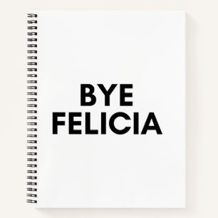 bye Felicia Notizbuch
