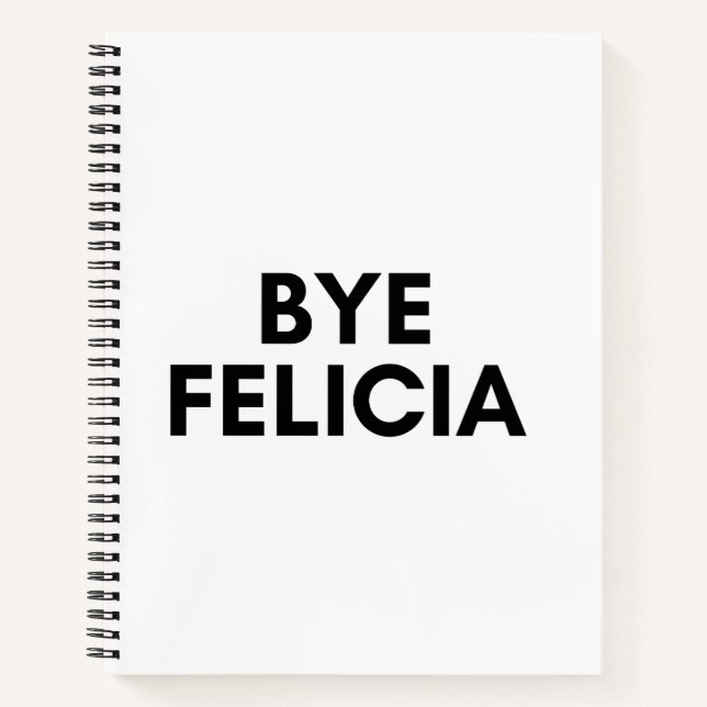 bye Felicia Notizbuch (Vorderseite)