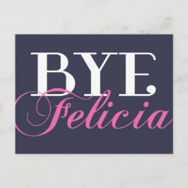 BYE Felicia Sassy Slang Spaß Postkarte