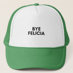 bye Felicia Truckerkappe