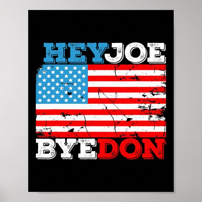 Byedon 2020 Flag - Bye Don Hey Joe Biden Support S Poster (Vorne)