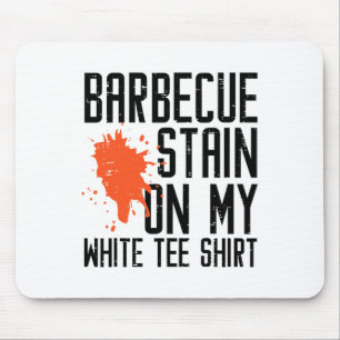 Byrbecue Stain auf meinem weißen T-Shirt Funny Gri Mousepad