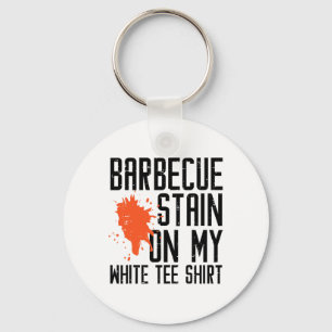 Byrbecue Stain auf meinem weißen T-Shirt Funny Gri Schlüsselanhänger