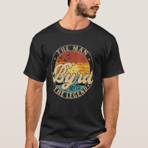 BYRD Der Mann Der Mythos Die Legende Vorname T-Shirt