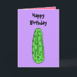 BZ - Funny Pickle Birthday Card Karte<br><div class="desc">Die lustige Geburtstagskarte sagt "Happy Birthday draußen" und ich bin innen mit einem gepickten Tinte bespritzen. Albern und lustig.</div>