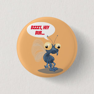 Bzzt, Hey Bub! Cartoon Fly Button