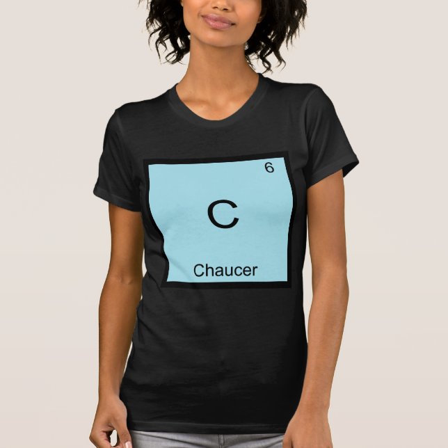 C - Chaucer Funny Chemistry Element Symbol T - Shi T-Shirt (Vorderseite)
