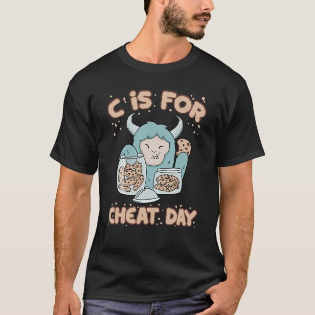 C Is For The Cheat Day Break Diet Cheat Day T-Shirt (Vorderseite)