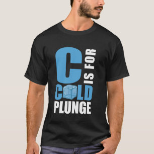 C ist für kaltes Eisbad T-Shirt