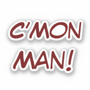 C’Mon Man! Aufkleber