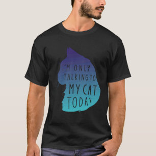 Ca Redet Nur Mit Meiner Katze Coole Katze T-Shirt