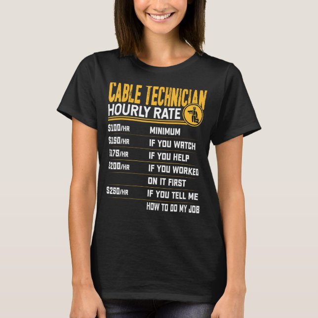 Cable Technicia Cable Technicia Hourrate Funny Cab T-Shirt (Vorderseite)