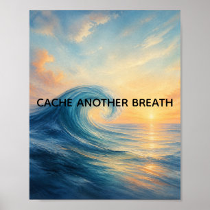 Cache Another Breath Ozean Sonnenaufgang Achtsamke Poster