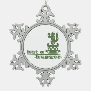 Cacti Kein lustiges Sprichwort Schneeflocken Zinn-Ornament
