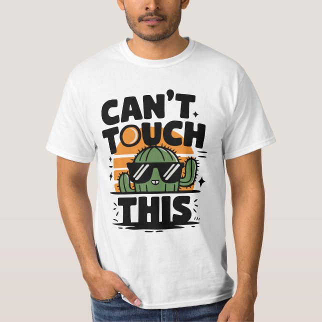 Cactus - Can’t Touch This T-shirt (Devant)
