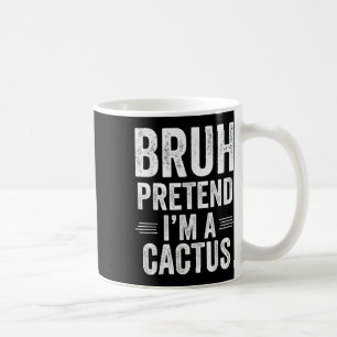 Cactus Costume Halloween Bruh gibt vor, im Kakteen Kaffeetasse
