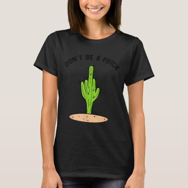 Cactus Don't Be A  T-Shirt (Vorderseite)