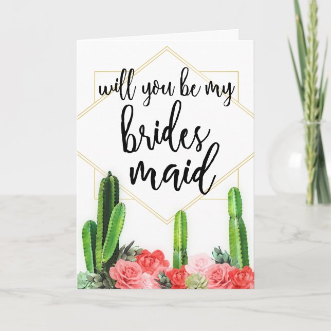 Cactus & floral "Will you be My Bridesmaid Card" Einladung (Vorderseite)