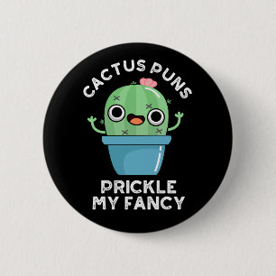 Cactus prickle meine Extravagante Pflanze Pun Dark Button