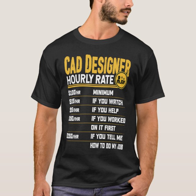 Cad Designer Hourly Rate  Funny Cad Designer Artis T-Shirt (Vorderseite)