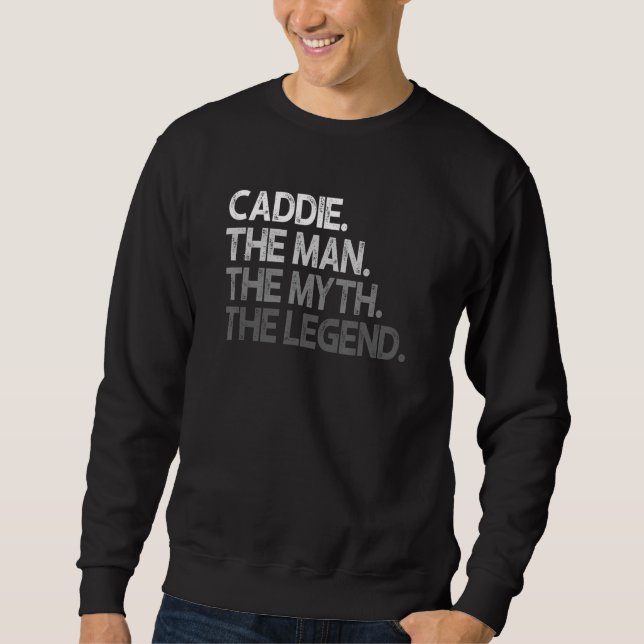 Caddie The Man Myth Legende Sweatshirt (Vorderseite)