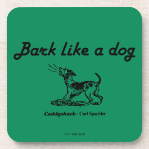Caddyshack Bark Like A Dog! Getränkeuntersetzer