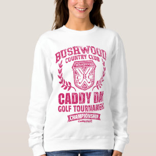 Caddyshack   Bushwood Country Club Caddy Day Golf Sweatshirt