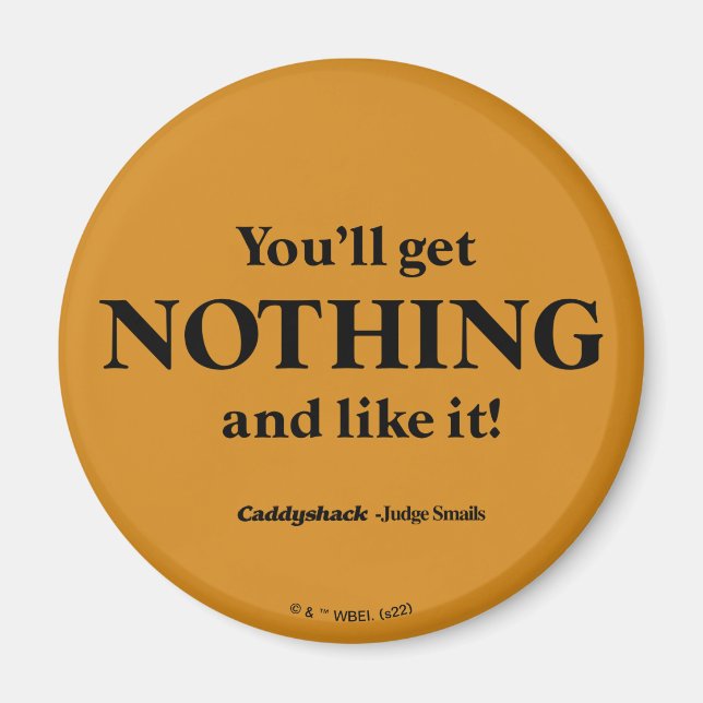 Caddyshack | Du wirst nichts bekommen und es mögen Magnet (Vorne)