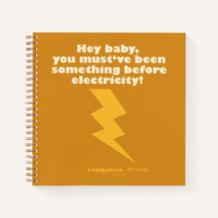 Caddyshack   Hey Baby, du musst etwas gewesen sein Notizbuch