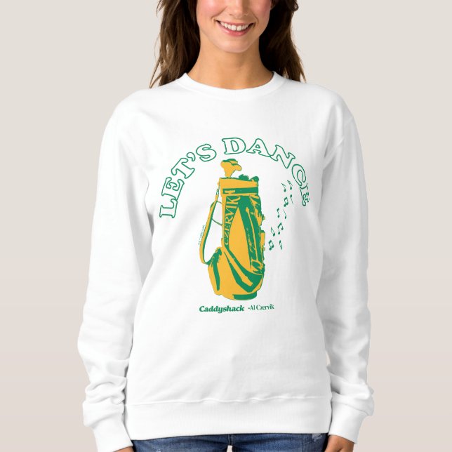 Caddyshack | Lasst uns tanzen Sweatshirt (Vorderseite)