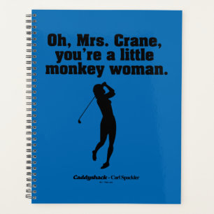 Caddyshack Oh Mrs. Crane Planer