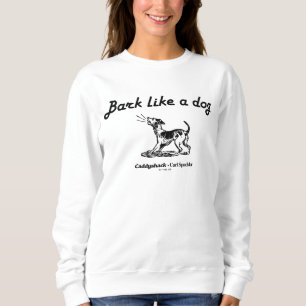 Caddyshack Rinde wie ein Hund! Sweatshirt