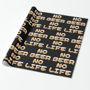 CADEAU PAS DE BIÈRE PAS DE LIFE WRAPPER PAPIER