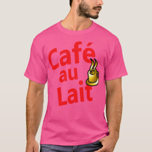 Caf au Lait Französisch für Kaffee mit Milch 4 T-Shirt