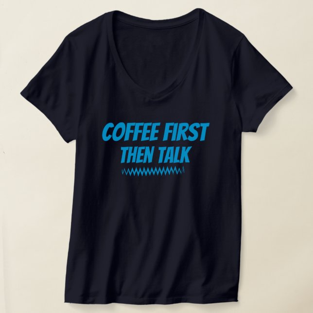 Café D'Abord Puis Parler - Drôle T-Shirt Matin (Poser)