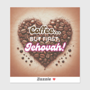 Café... mais d'abord, l'Eternel ! Sticker en vinyl