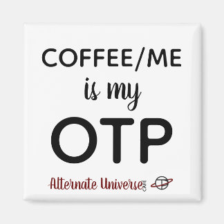 Café/Me est mon aimant OTP