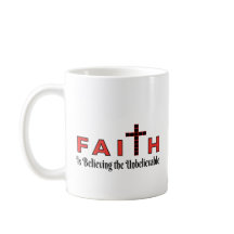 café Mug "La foi est croire à l'incroyable"