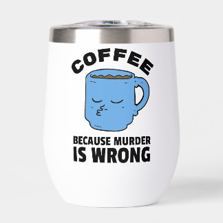 Café Parce Que Le Meurtre Est Une Mauvaise Mug