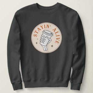 Café Stayin' Alive Skeleton Sweatshirt
