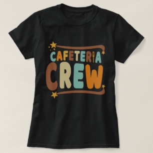 Cafeteria Crew T-Shirt