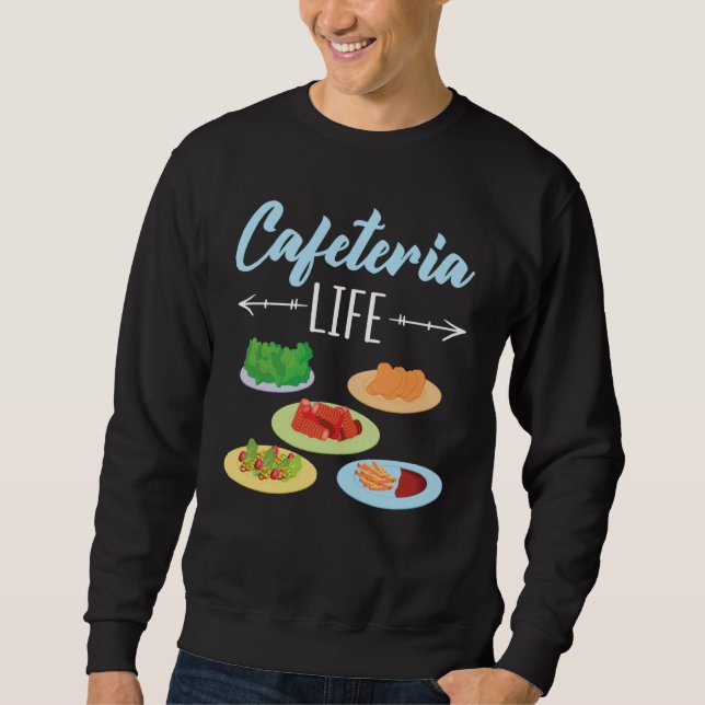Cafeteria Life Job Profession Dinner Lady Cook Lun Sweatshirt (Vorderseite)