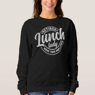 Cafeteria Lunch Lady Remüde machen Ihre eigene Sweatshirt