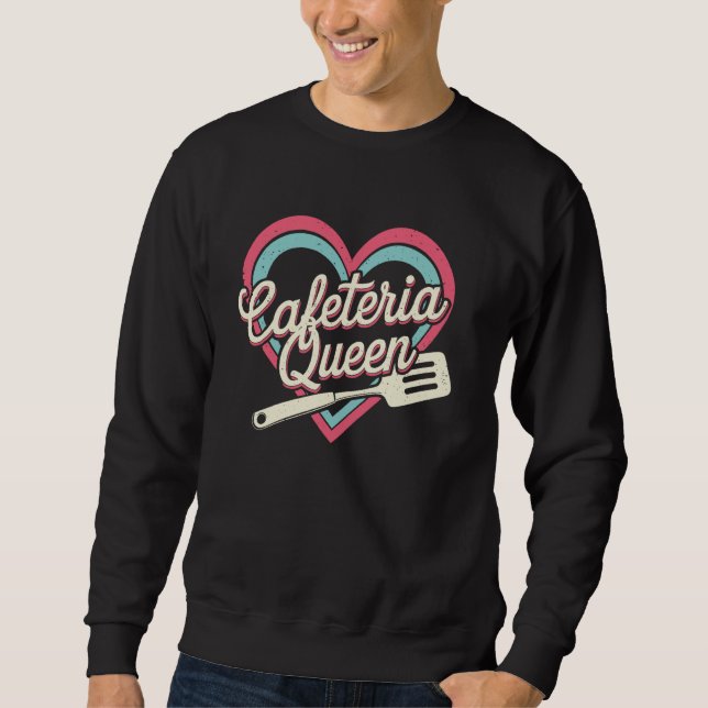 Cafeteria Queen Funny Lunch Lady Sweatshirt (Vorderseite)