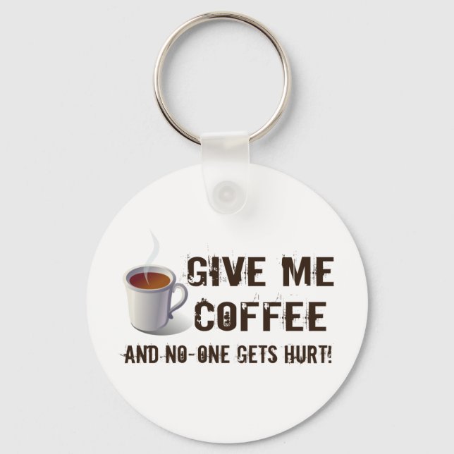 Caffein Deprivation Schlüsselanhänger (Vorderseite)