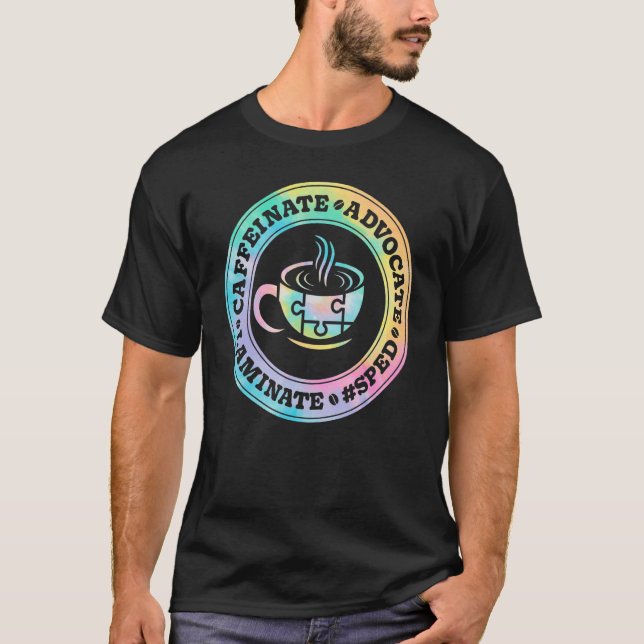 Caffeinate Advocate Laminate SPED Teacher Special  T-Shirt (Vorderseite)