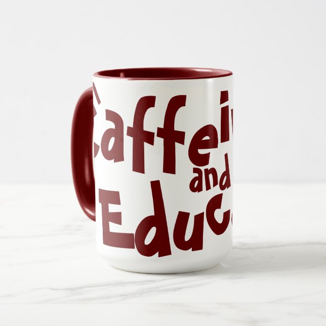 Caffeinate and Educate Funny Sprichwort Lehrer Mar Tasse (Vorderseite Links)