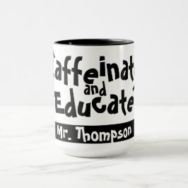 Caffeinate and Educate Funny Sprichwort Lehrer Nam Tasse