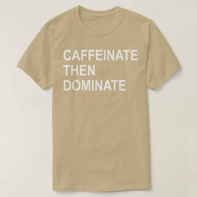 Caffeinate dann Dominate, Funny Pot Head Coffee Br T-Shirt (Design vorne)